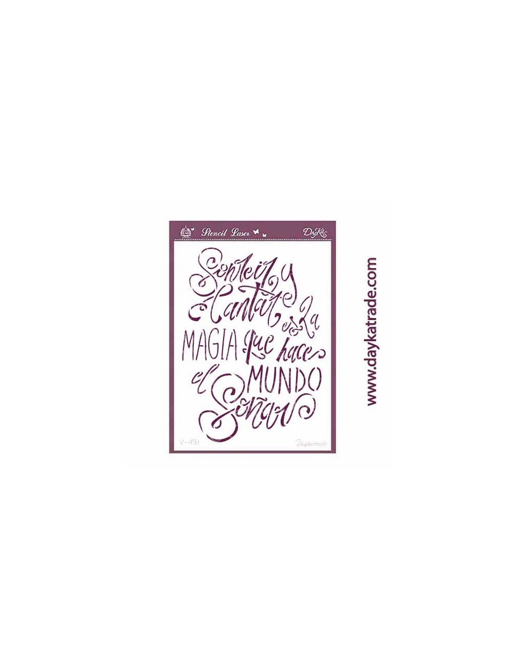 Stencil A5 dayka con texto "Snreir y cantar es la magia que hace al mundo soñar"