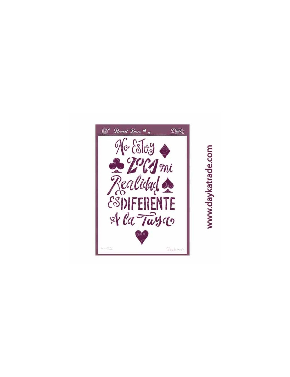 Stencil A5 dayka con texto "No estoy loca, mi realidad es diferente a la tuya"