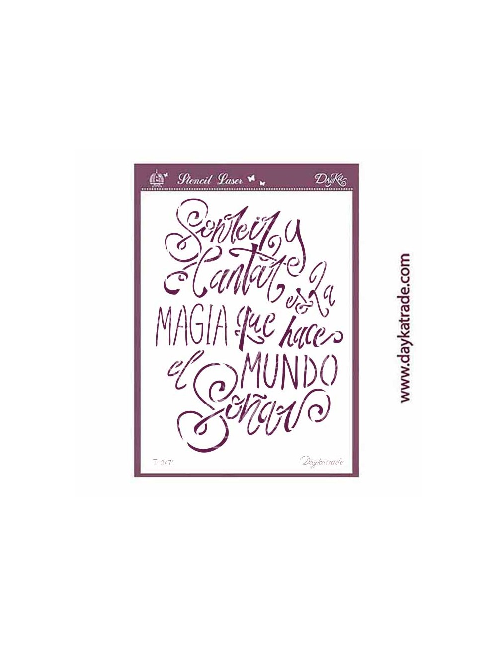 Stencil A4 dayka con texto "Sonreir y cantar es la mágia que hace al mundo soñar"