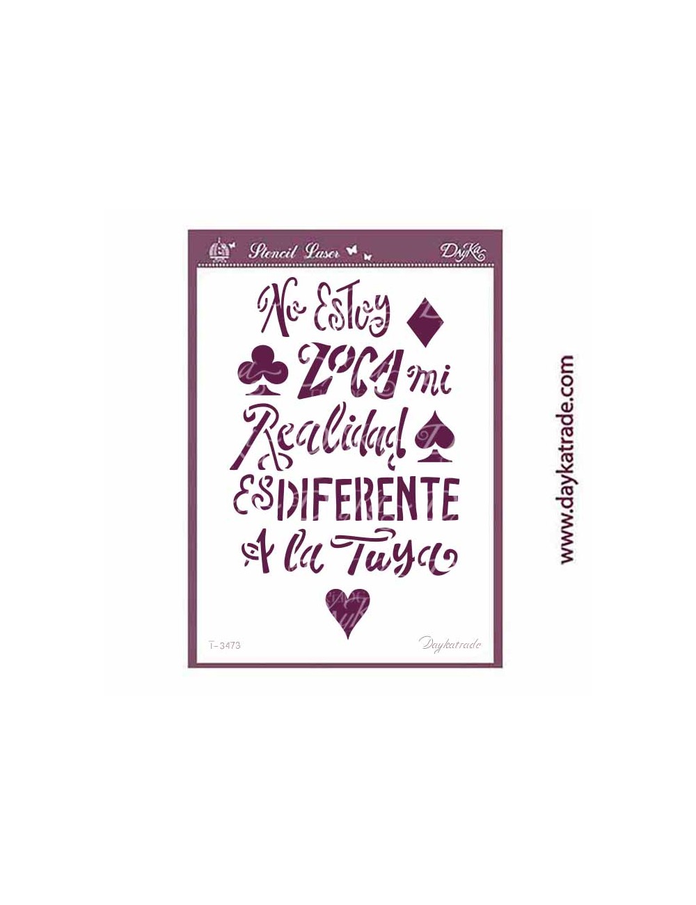 Stencil A4 dayka con texto "No estoy loca, mi realidad es diferente a la tuya"
