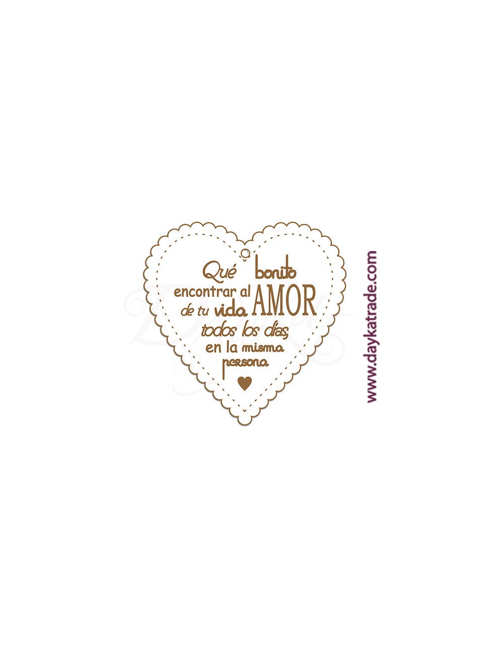 Corazón "que bonito encontrar al amor de tu vida todos los días en la misma persona"