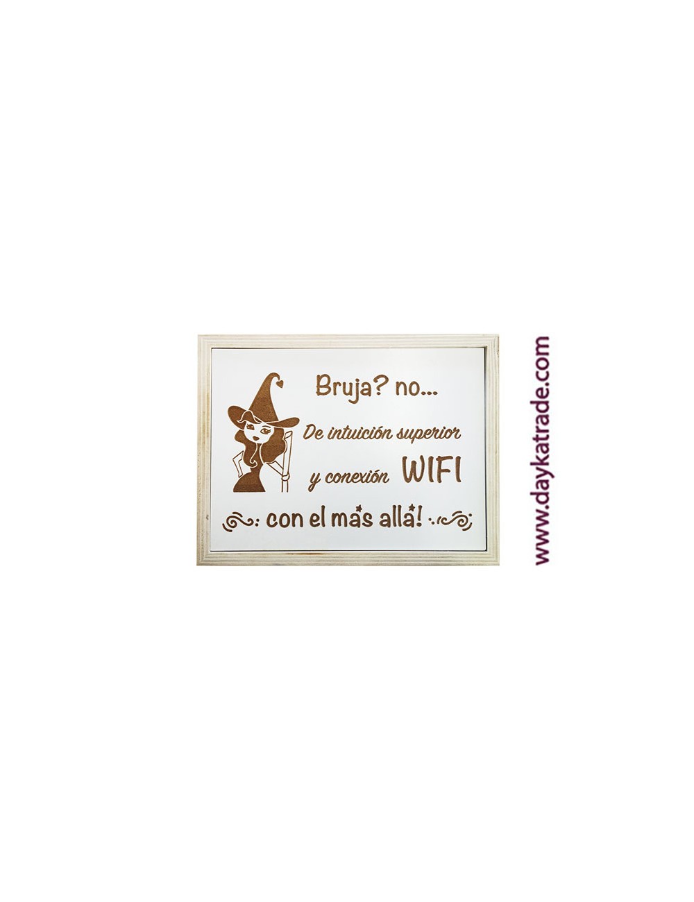Cuadro frase "bruja? no... de intuición superior y conexión wifi al más allá!