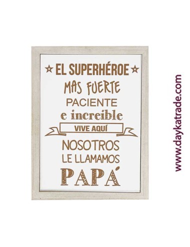 Cuadro frase "el superhéroe mas fuerte, paciente e increible vive aqui. nosotros le llamamos papá "