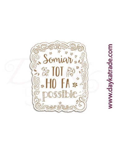 Mensaje "somiar tot ho fa possible"