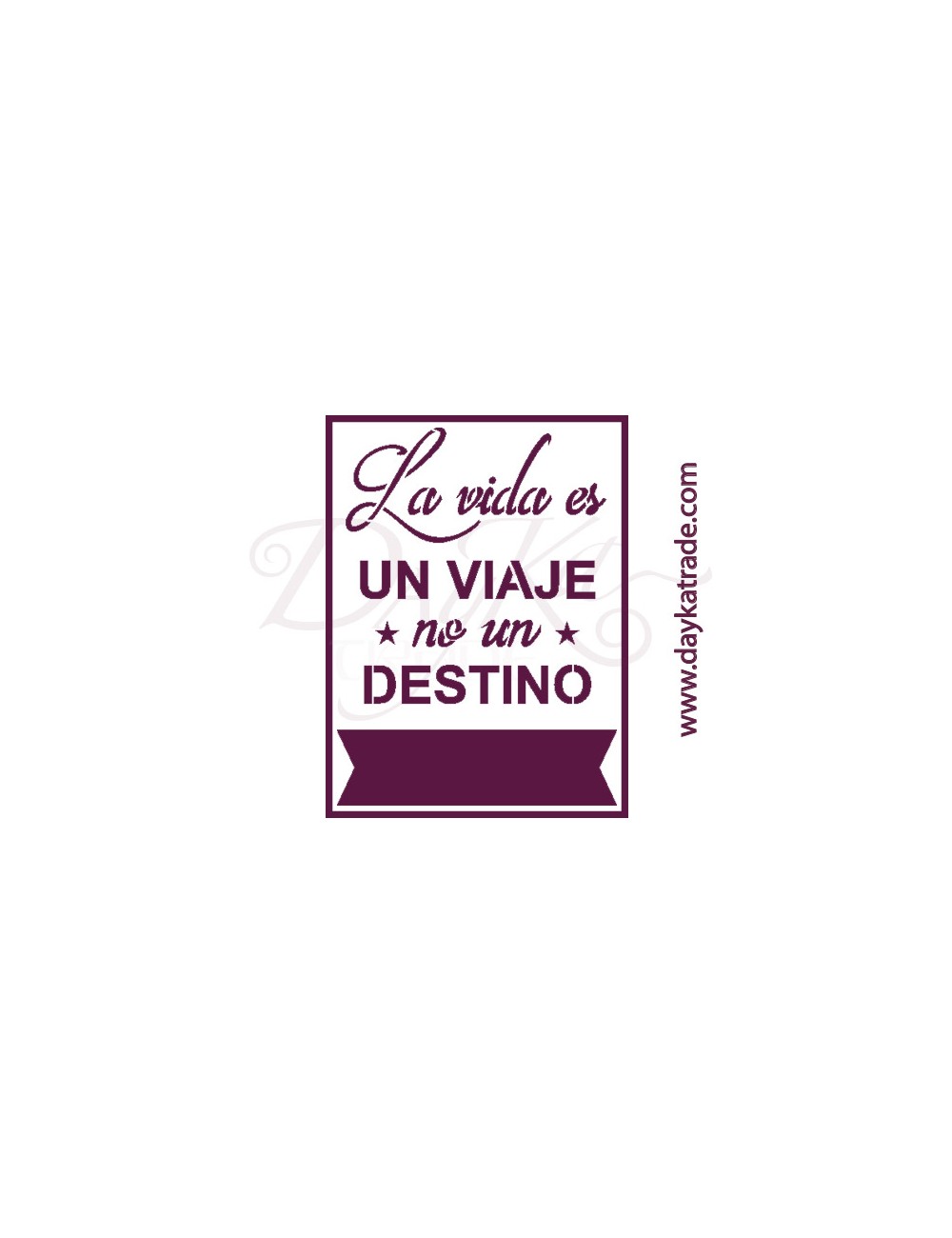 stencil A5 dayka texto "la vida es un viaje no un destino"