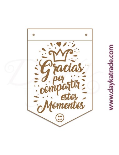 Banderín " gracias por compartir estos momentos"
