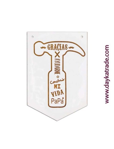 Banderín "gracias por ayudarme a  construir mi vida papa".